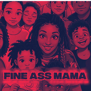 FINE ASS MAMA by Iyah Wise