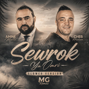 Sewrok - Slowed by MG Remixs, Amine Matlo, Cheb Hichem