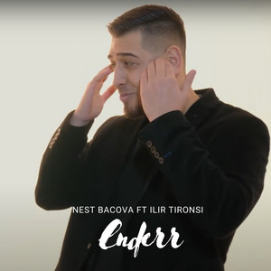 Nest Bacova - Enderr (feat. Ilir Tironsi)