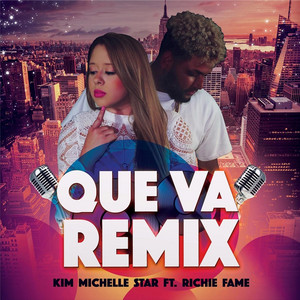 Que Va (Remix) by Kim Michelle Star, Richie Fame