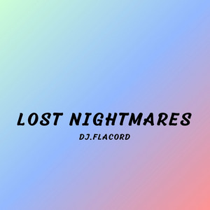 Lost Nightmares by DJ.Flaco RD