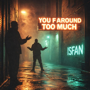 You F Around Too Much - Radio Edit