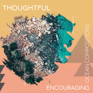 zZz Thoughtful Encouraging Ocean Compositions zZz album