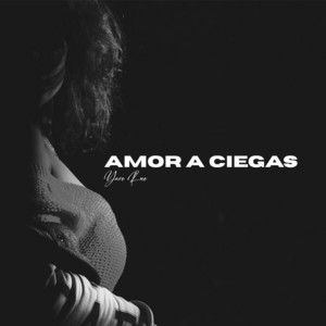 Amor A Ciegas by Yare Rue