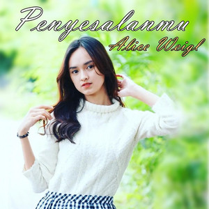 Alice Weigl & Lapan Entertainment - Penyesalanmu