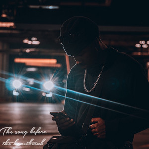 The Song Before the Heartbreak by YungBoyProphet