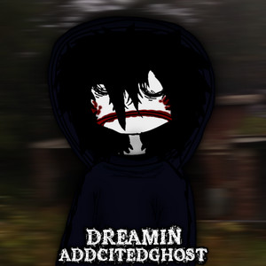 Dreamin by Addictedghost