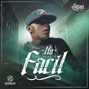 No Fue Nada Facil by Crispacto, Yisus RSK