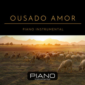 Wandinho Nonato - Ousado Amor: Piano Instrumental