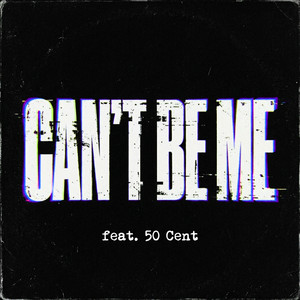 CAN'T BE ME - feat. 50 Cent by Upstates, 50 Cent