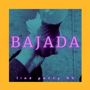 bajada by Line Party 44 Beats