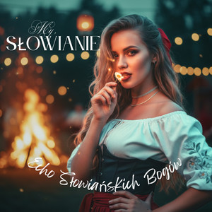 My, Słowianie by Echo Słowiańskich Bogów