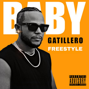 Baby Gatillero (Freestyle) by Baby Gatillero