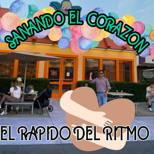 SANANDO EL CORAZON by EL RAPIDO DEL RITMO