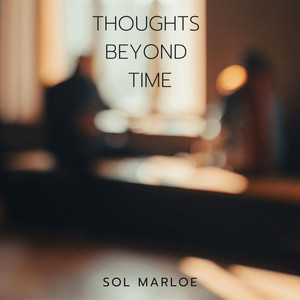 Thoughts Beyond Time by Sol Marloe