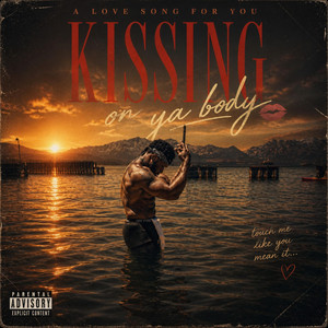 Kissing On Ya Body