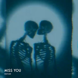 Miss You by HUSTLER
