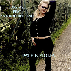 Pate e figlia (feat. Antonio Bottino)