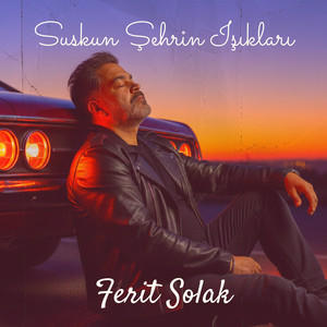 Ferit Solak - Suskun Şehrin Işıkları