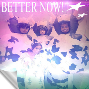 BETTER NOW!