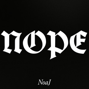 NOPE by NoaJ