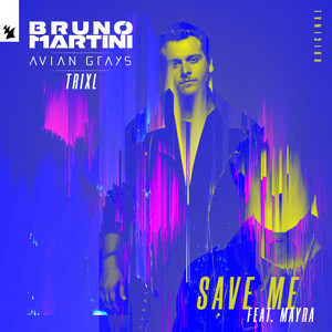 Bruno Martini, AVIAN GRAYS & TRIXL - Save Me (feat. Mayra)