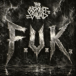 F.U.K. by The Sickest Squad