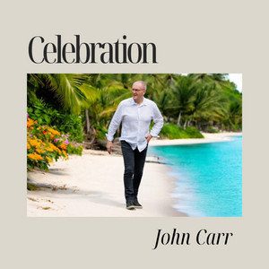 John Carr - Celebration