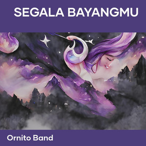 Segala bayangmu by Ornito band