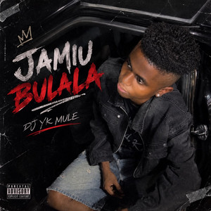 Jamiu Bulala by Dj Yk Mule