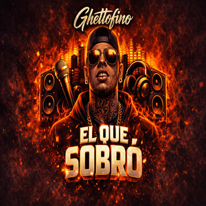 EL QUE SOBRO by Ghettofino