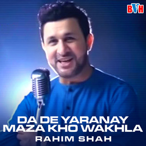 Rahim Shah - Da De Yaranay Maza Kho Wakhla