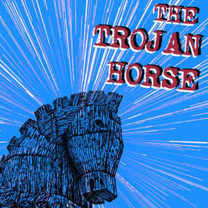 (The) Trojan Horse Invades Troy! by The Trojan Horse