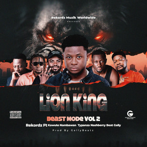 Rekordz Gh - Lion King (Beast Mode) (feat. Kawute, Nambawan, Typanza, Nashberry & Best Gally)
