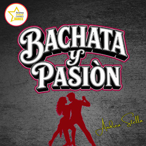 BACHATA Y PASION by ANDREA STELLA