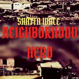 Shatta Wale - Neighborhood Hero