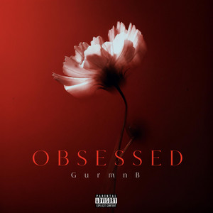 Obsessed by Gurmn B
