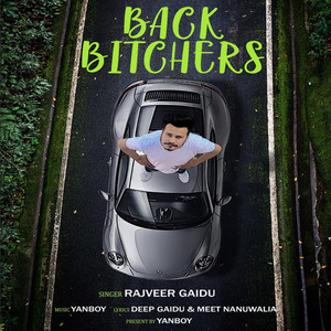 Rajveer Gaidu - Back Bitchers