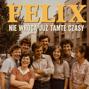 Nie wrócą już tamte czasy by Felix Music
