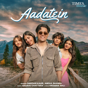 Aadatein by Deedar Kaur, Abdul Shaikh, Gaurav Chatterji, Meggha Bali