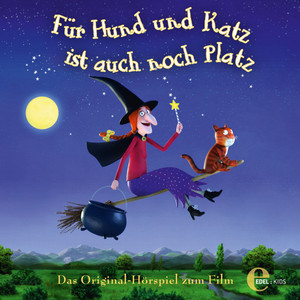 Für Hund und Katz ist auch noch Platz (Das Original-Hörspiel zum Film)