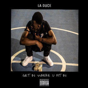 La Duce - Get in Where U Fit In