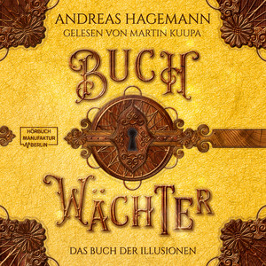 Das Buch der Illusionen [Buchwächter, Band 4 (ungekürzt)]