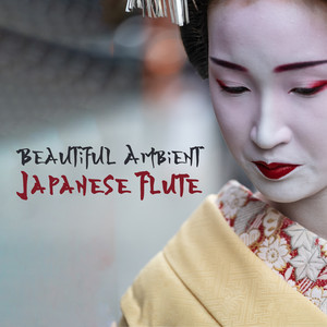 Beautiful Ambient Japanese Flute - Meditation, Yoga, Massage, Spa Music album