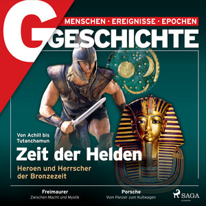 G/GESCHICHTE - Zeit der Helden – Heroen und Herrscher der Bronzezeit Audiobook