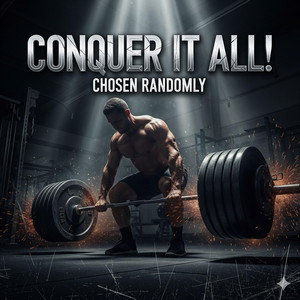 Conquer It All! by Chosen Randomly