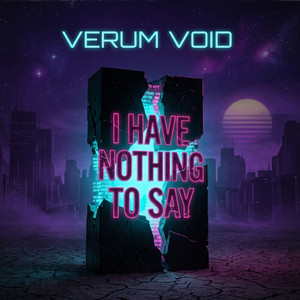 Verum Void — I Have Nothing To Say