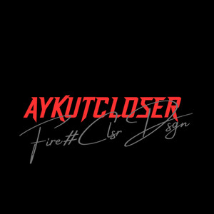 Aykut Closer - Fıre#ClsrDsgn
