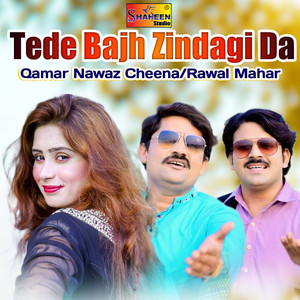 Qamar Nawaz Cheena & Rawal Mahar - Tede Bajh Zindagi Da