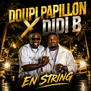 DOUPI PAPILLON & Didi B - EN STRING